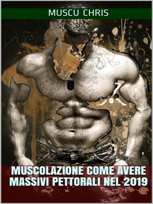 cover image of Muscolazione Come Avere Massivi Pettorali Nel 2019